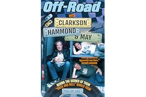 Off-Road With Clarkson, Hammond and May: Behind the Scenes of Their "Rock and Roll" World Tour
