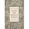 What Are Biblical Values? – What the Bible Says on Key Ethical Issues
