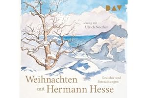 Weihnachten mit Hermann Hesse. Gedichte und Betrachtungen: Lesung mit Ulrich Noethen (1 CD)