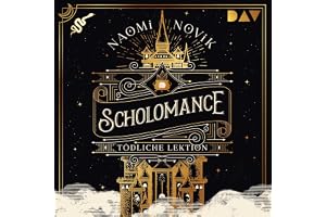 Scholomance – Tödliche Lektion: Die Scholomance-Reihe, Band 1