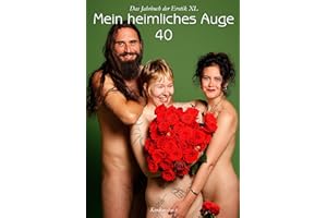 Mein heimliches Auge 40: Das Jahrbuch der Erotik XL, 2025/26