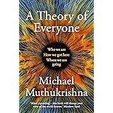 A Theory of Everyone: Who We Are, How We Got Here, and Where We’re Going