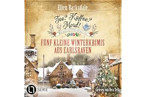 Weihnachts-Special - Fünf kleine Winterkrimis aus Earlsraven: Nathalie Ames ermittelt. Tee? Kaffee? Mord!, Band 36