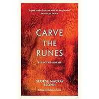 Carve the Runes: Selected Poems