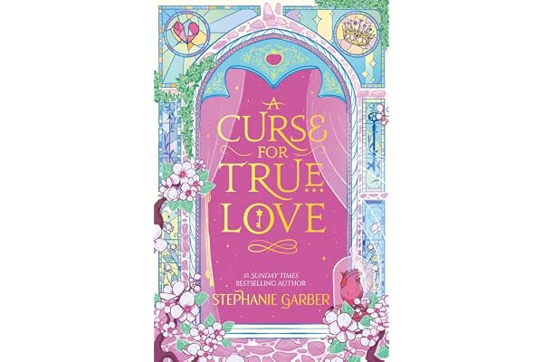 A Curse for True Love The unmissable final book in the Once Upon a Broken Heart series from global fantasy phenomenon