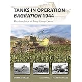 Tanks in Operation Bagration 1944: The demolition of Army Group Center: 318 (New Vanguard)