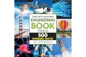 The Fascinating Engineering Book for Kids: 500 Dynamic Facts! (Fascinating Facts)