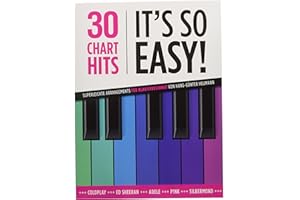 30 Chart Hits – It’s So Easy! | Songbook für Klavier für Anfänger | Superleichte Arrangements von Pop- und Rock-Hits | Klavierlieder für Einsteiger ... für Klavier. Superleicht für Klavierbeginner