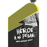 H&eacute;roe a mi pesar (Los libros de&hellip;)