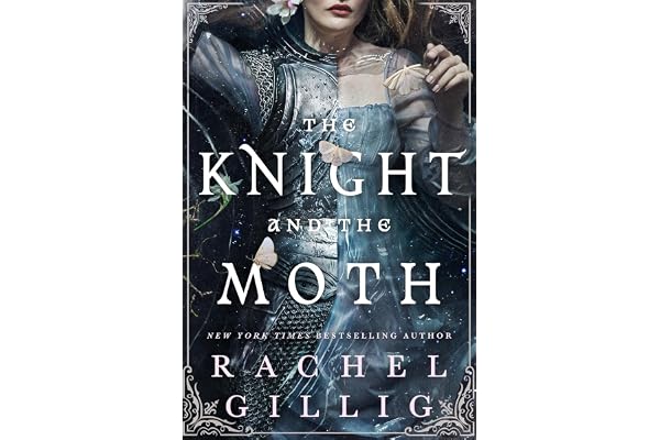 The Knight and the Moth The Spellbinding Gothic Romantasy from Multi-Million-copy Bestseller Rachel Gillig