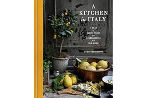 A Kitchen in Italy: A Year of Family Meals and Celebrations from Our Home