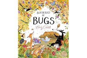 Bothered by Bugs: A funny environmental story celebrating marvellous minibeasts, from the award-winning Emily Gravett: 3 (A Pete the Badger Story, 3)