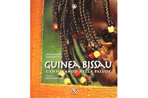 Guinea Bissau. Camminando nella palude. Ediz. illustrata