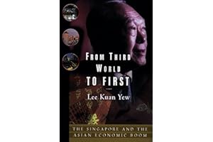 From Third World to First: Singapore and the Asian Economic Boom