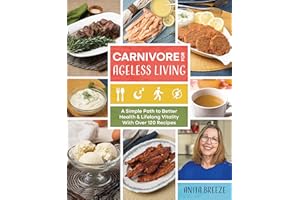 Carnivore for Ageless Living: A Simple Path to Better Health and Lifelong Vitality