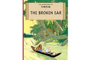 The Broken Ear: The Official Classic Children’s Illustrated Mystery Adventure Series (The Adventures of Tintin)