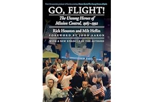 Go, Flight!: The Unsung Heroes of Mission Control, 1965–1992 (Outward Odyssey: A People's History of Spaceflight)