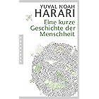 Eine kurze Geschichte der Menschheit: E-Book mit Exklusiv-Interview mit Yuval Noah Harari (German Edition)