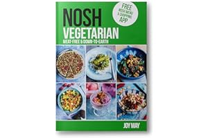 NOSH Vegetarian: Meat-free and Down-to-Earth. REAL Photos with EVERY Recipe.