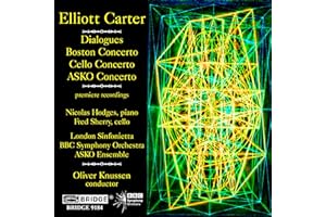 Elliott Carter: Dialogues; Boston Concerto; Cello Concerto; ASKO Concerto