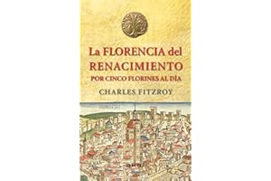 La Florencia del Renacimiento por cinco florines al día (Viajando al pasado)