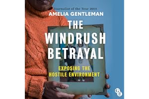 The Windrush Betrayal: Exposing the Hostile Environment