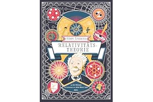 Albert Einsteins Relativitätstheorie: Von Carl Wilkinson | Ganzseitige, prächtige Illustrationen in Großformat | Physik verständlich erklärt für Kinder ab 9 Jahre