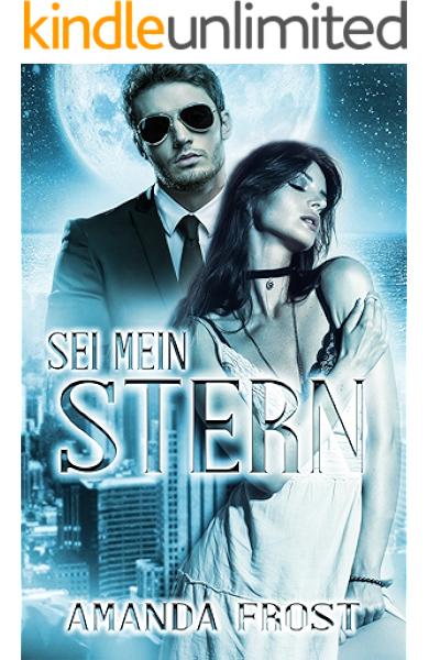 Sei Mein Stern Sternen Trilogie 2 Ebook Frost Amanda Amazon De Kindle Shop