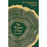 The Wisdom of Trees: A Miscellany