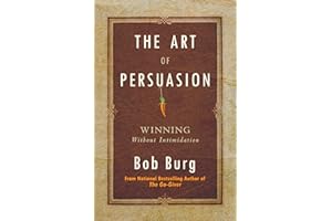 The Art of Persuasion: Winning Without Intimidation