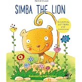 Simba the Lion: English Children&rsquo;s Books - Learn to Read in CAPITAL Letters and Lowercase : Stories for 4 and 5 year olds