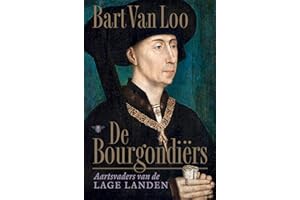 De Bourgondiërs: aartsvaders van de Lage Landen