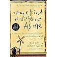 Same Kind of Different As Me: A Modern-Day Slave, an International Art Dealer, and the Unlikely Woman Who Bound Them Together