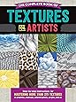 The Complete Book of Textures for Artists: Step-by-step instructions for mastering more than 275 textures in graphite, charcoal, colored pencil, acrylic, and oil