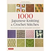 1000 Japanese Knitting &amp; Crochet Stitches: The Ultimate Bible for Needlecraft Enthusiasts