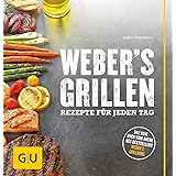 Weber's Grillen: Rezepte für jeden Tag (GU Weber's Grillen)