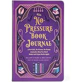 The No-Pressure Book Journal: A No-Guilt, No-Shame, No-Stress Journal to Help You Read Better and Enjoy Books Again
