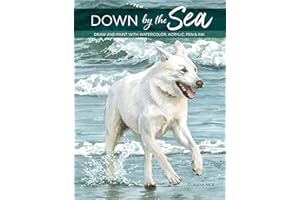 Down By the Sea: Draw and Paint with Watercolor, Acrylic, Pen & Ink