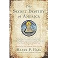 Secret Destiny of America: Includes two classic works on the mysterious origins and unique mission of america: The Scret Dest