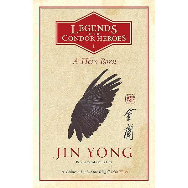 A Hero Born The Bestselling Chinese Fantasy Phenomenon Legends Of The Condor Heroes Ebook Yong Jin Holmwood Anna Amazon Co Uk Kindle Store