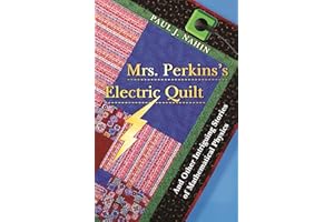 Mrs. Perkins's Electric Quilt: And Other Intriguing Stories of Mathematical Physics