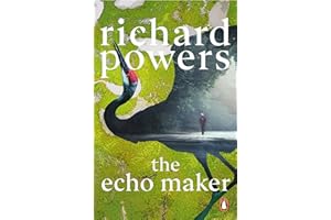 The Echo Maker: From the twice Booker Prize-shortlisted author