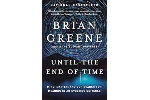 Until the End of Time: Mind, Matter, and Our Search for Meaning in an Evolving Universe