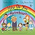 How Do You Make a Rainbow?