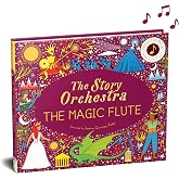 The Story Orchestra: The Magic Flute: Press the note to hear Mozart's music: Volume 6