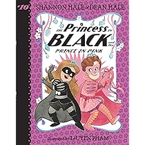 The Princess in Black and the Prince in Pink: 10 : Hale, Shannon