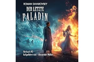 Der letzte Paladin: Buch 5: Eine Progression-Fantasy Abenteuer Serie