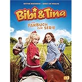 Bibi & Tina - Das Fanbuch zur neuen Serie