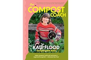 The Compost Coach: Make compost, build soil and grow a regenerative garden - wherever you live!