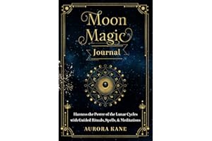 Moon Magic Journal: Harness the Power of the Lunar Cycles with Guided Rituals, Spells, and Meditations (8) (Mystical Handbook)